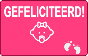 
			                        			Gefeliciteerd pasgeboren babymeisje