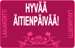 
			                        			Hyvää äitienpäivää